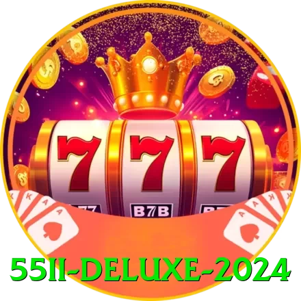 55ii Deluxe 2024 - 🏆 apk