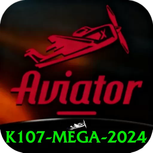 k107 Mega 2024 - vip